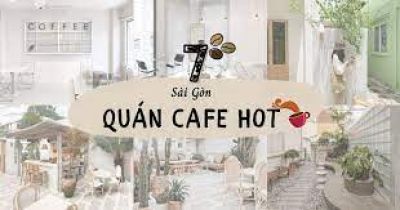 Những quán cafe đẹp nhất ở Sài Gòn